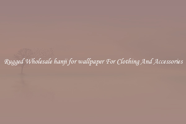 Rugged Wholesale hanji for wallpaper For Clothing And Accessories