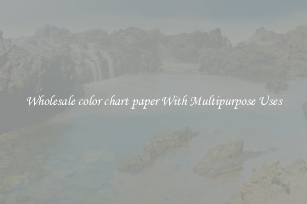 Wholesale color chart paper With Multipurpose Uses