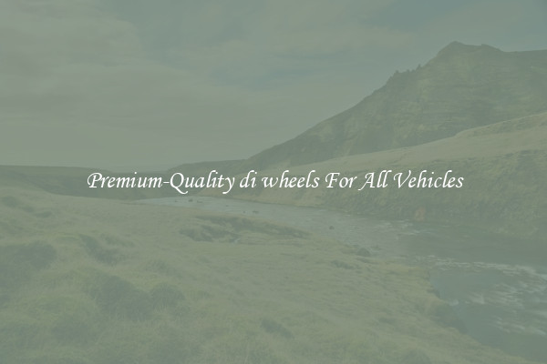 Premium-Quality di wheels For All Vehicles