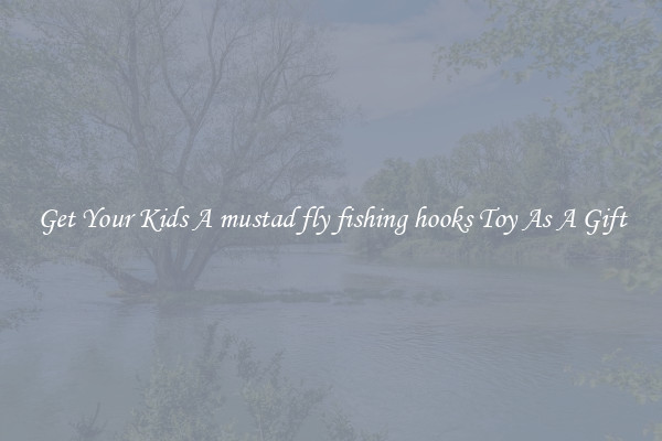 Get Your Kids A mustad fly fishing hooks Toy As A Gift