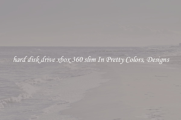 hard disk drive xbox 360 slim In Pretty Colors, Designs