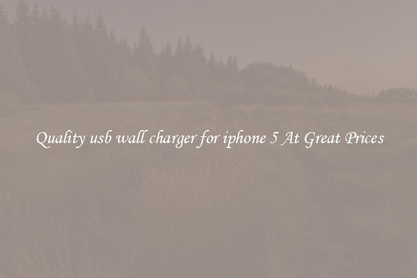 Quality usb wall charger for iphone 5 At Great Prices