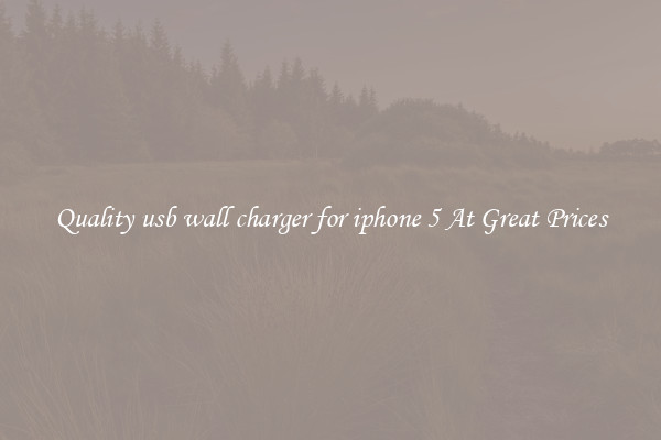 Quality usb wall charger for iphone 5 At Great Prices