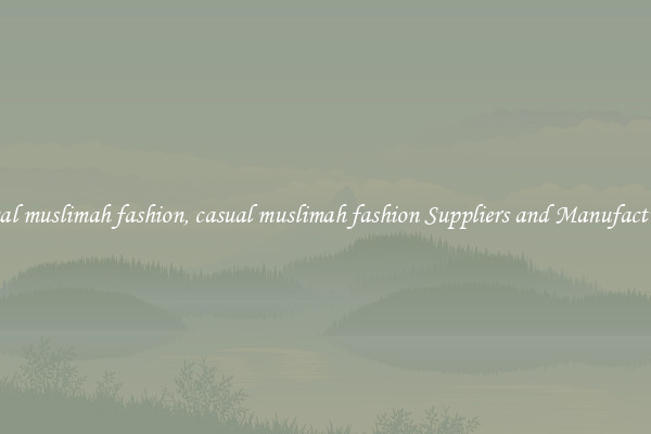 casual muslimah fashion, casual muslimah fashion Suppliers and Manufacturers