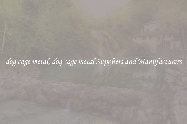 dog cage metal, dog cage metal Suppliers and Manufacturers