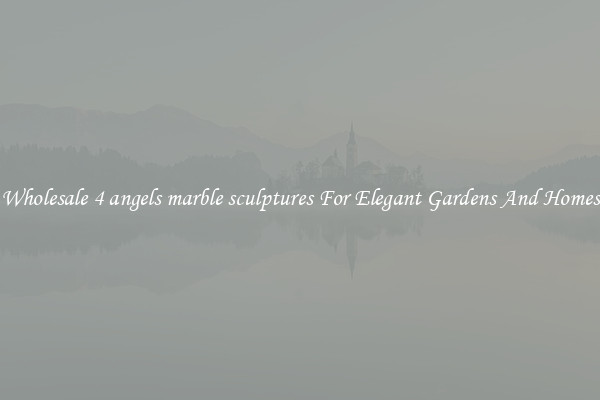 Wholesale 4 angels marble sculptures For Elegant Gardens And Homes