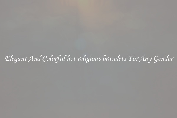 Elegant And Colorful hot religious bracelets For Any Gender