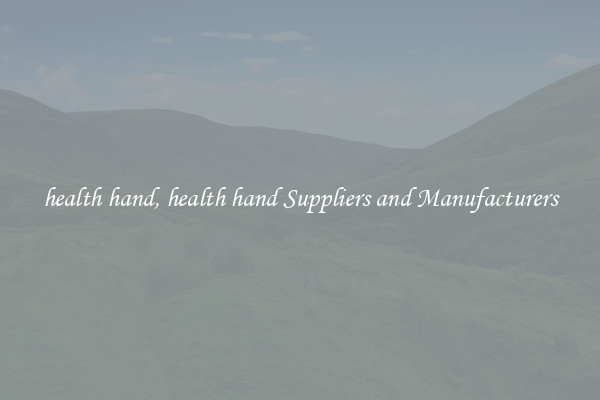 health hand, health hand Suppliers and Manufacturers