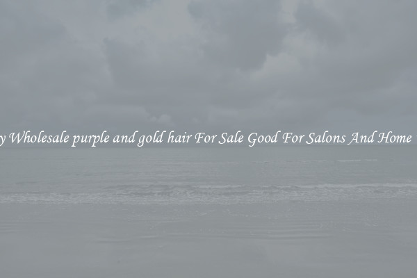 Buy Wholesale purple and gold hair For Sale Good For Salons And Home Use