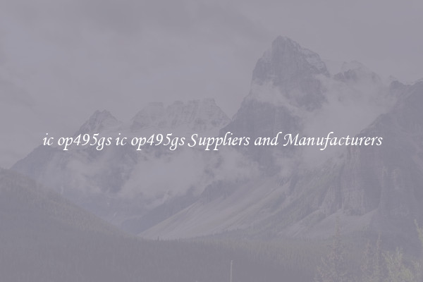 ic op495gs ic op495gs Suppliers and Manufacturers