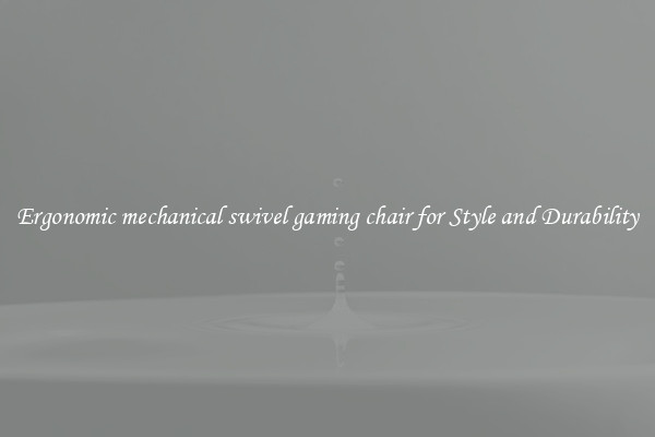 Ergonomic mechanical swivel gaming chair for Style and Durability