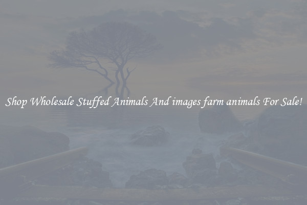 Shop Wholesale Stuffed Animals And images farm animals For Sale!
