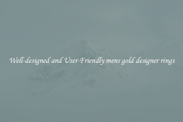 Well-designed and User-Friendly mens gold designer rings