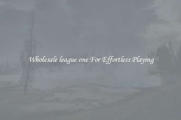 Wholesale league one For Effortless Playing