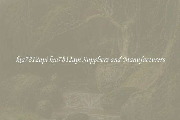 kia7812api kia7812api Suppliers and Manufacturers