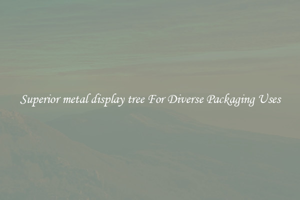Superior metal display tree For Diverse Packaging Uses
