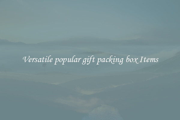 Versatile popular gift packing box Items