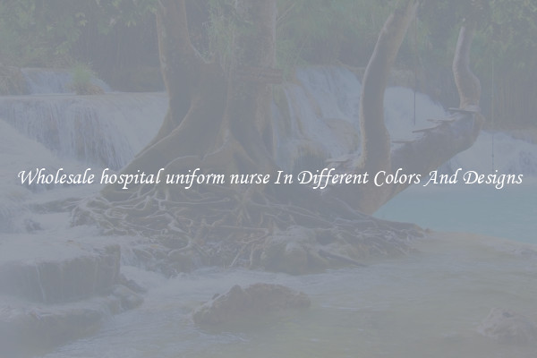 Wholesale hospital uniform nurse In Different Colors And Designs