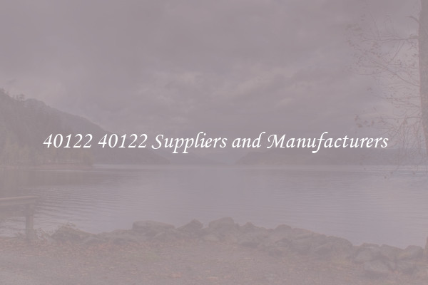 40122 40122 Suppliers and Manufacturers