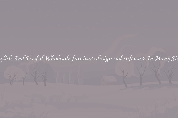Stylish And Useful Wholesale furniture design cad software In Many Sizes