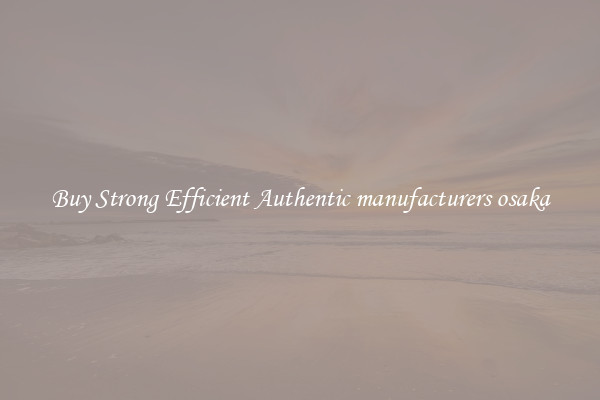Buy Strong Efficient Authentic manufacturers osaka