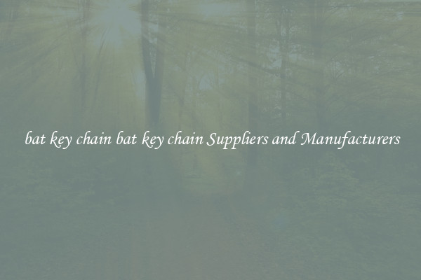 bat key chain bat key chain Suppliers and Manufacturers