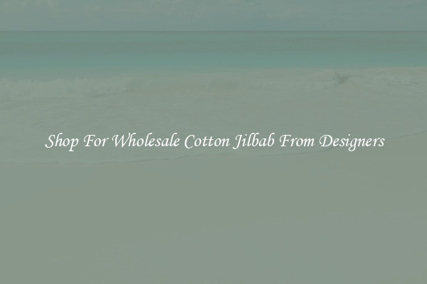 Shop For Wholesale Cotton Jilbab From Designers