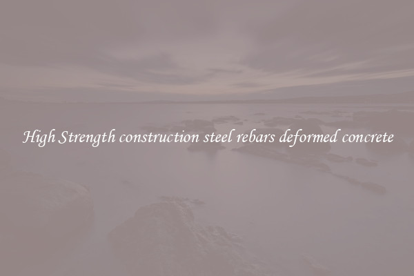 High Strength construction steel rebars deformed concrete