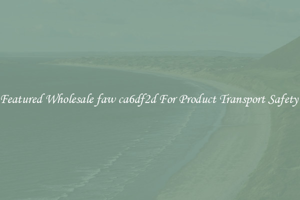 Featured Wholesale faw ca6df2d For Product Transport Safety 