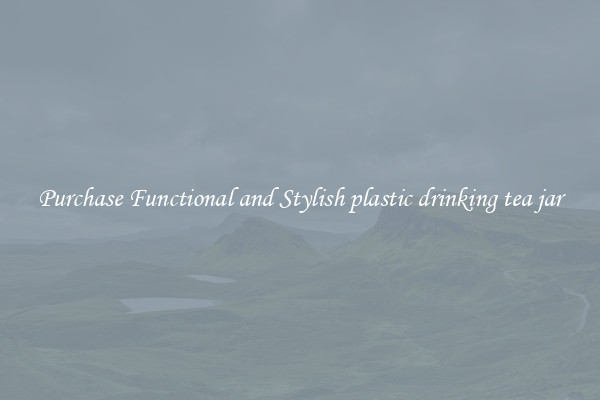 Purchase Functional and Stylish plastic drinking tea jar