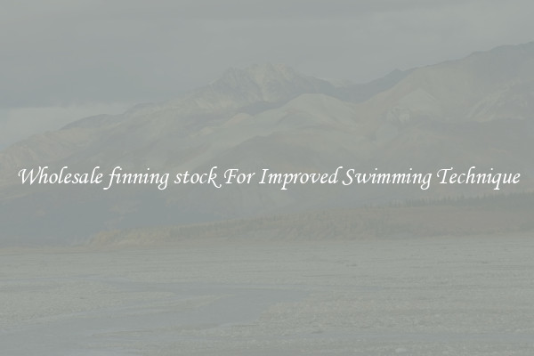 Wholesale finning stock For Improved Swimming Technique